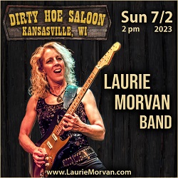 The Laurie Morvan Band plays at the Dirty Hoe Saloon in Kansasville, WI on Sunday July 2, 2023.