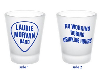 Laurie Morvan Band No Working During Drinking Hours Shot Glass